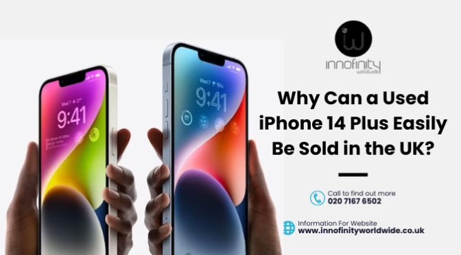 Why Can a Used iPhone 14 Plus Easily Be Sold in the UK?