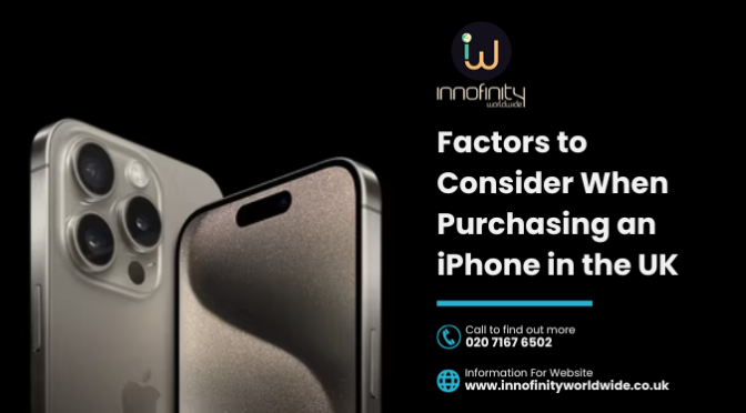 Factors to Consider When Purchasing an iPhone in the UK