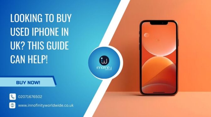 Looking to Buy Used iPhone in UK? This Guide Can Help!