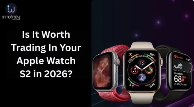 Is It Worth Trading In Your Apple Watch S2 in 2026?